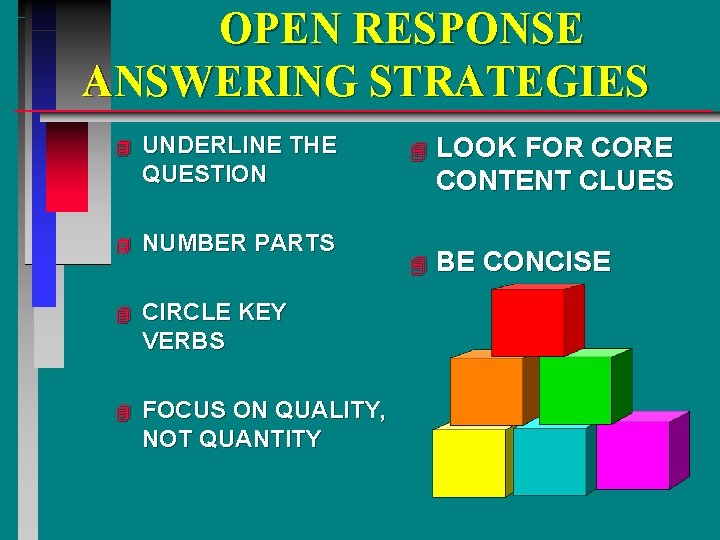 OPEN RESPONSE ANSWERING STRATEGIES 4 UNDERLINE THE QUESTION 4 NUMBER PARTS 4 CIRCLE KEY