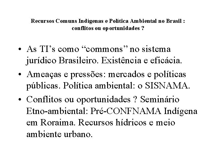 Recursos Comuns Indgenas e Poltica Ambiental no Brasil