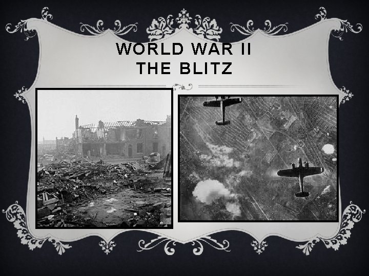 WORLD WAR II THE BLITZ 