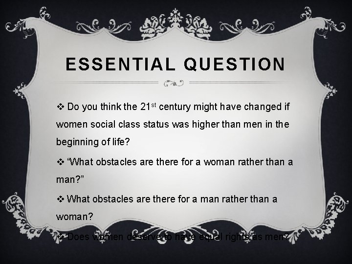 ESSENTIAL QUESTION v Do you think the 21 st century might have changed if