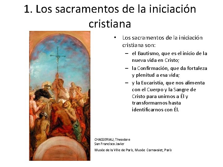 1. Los sacramentos de la iniciación cristiana • Los sacramentos de la iniciación cristiana