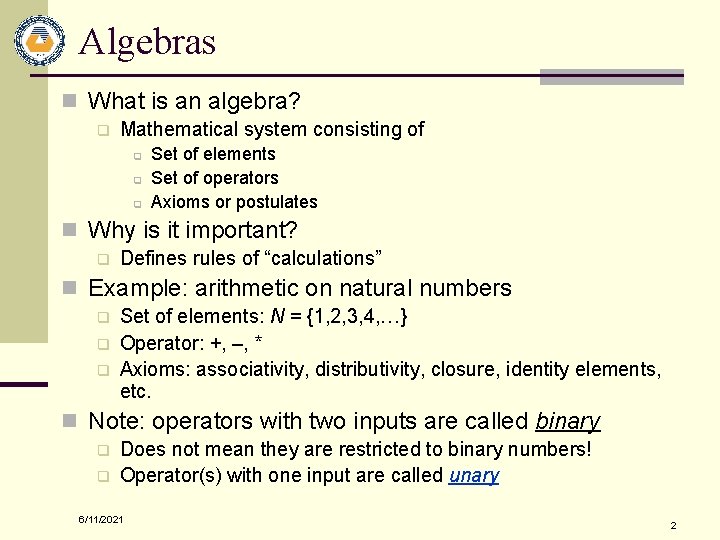 Algebras n What is an algebra? q Mathematical system consisting of q q q