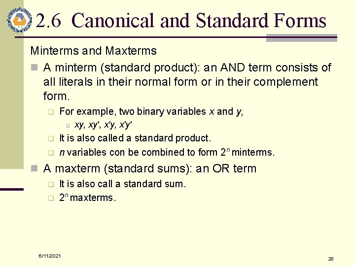 2. 6 Canonical and Standard Forms Minterms and Maxterms n A minterm (standard product):