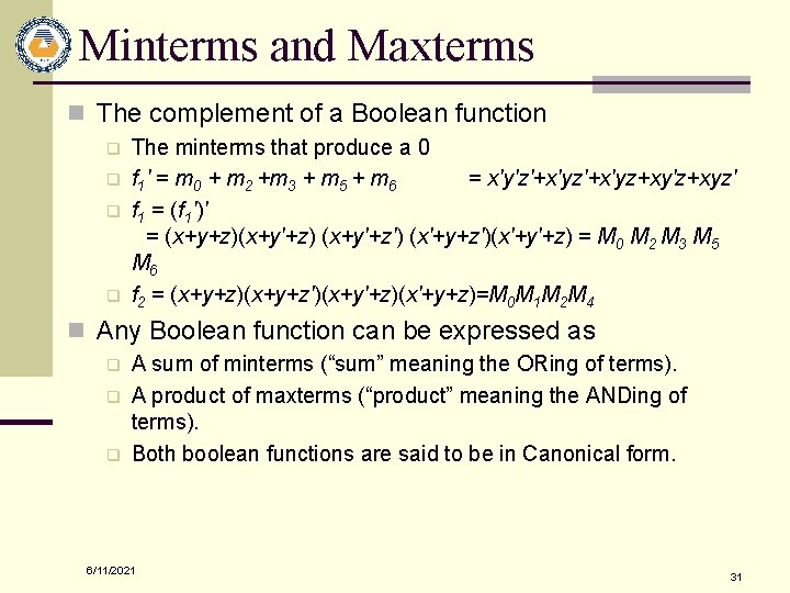 Minterms and Maxterms n The complement of a Boolean function q q The minterms