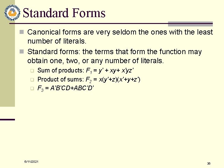 Standard Forms n Canonical forms are very seldom the ones with the least number