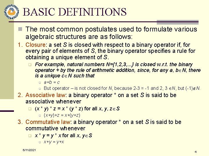 BASIC DEFINITIONS n The most common postulates used to formulate various algebraic structures are