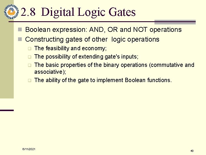 2. 8 Digital Logic Gates n Boolean expression: AND, OR and NOT operations n