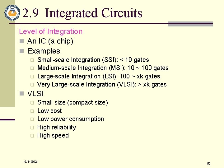 2. 9 Integrated Circuits Level of Integration n An IC (a chip) n Examples: