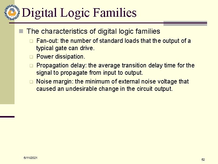 Digital Logic Families n The characteristics of digital logic families q q Fan-out: the