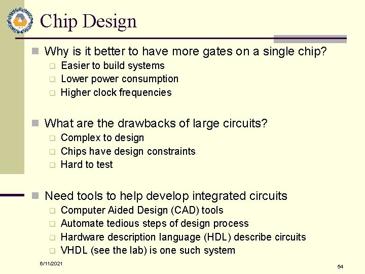 Chip Design n Why is it better to have more gates on a single
