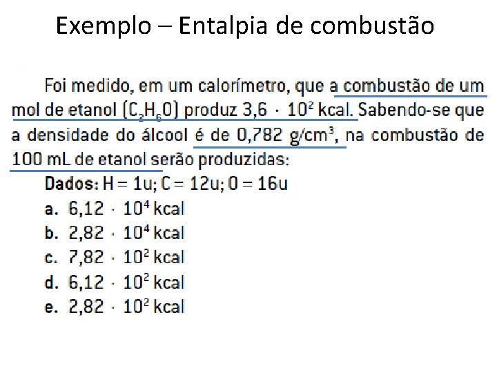Exemplo – Entalpia de combustão 