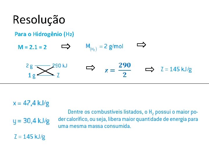 Resolução Para o Hidrogênio (H 2) M = 2. 1 = 2 