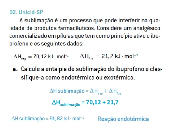  Hsublimação = 70, 12 + 21, 7 