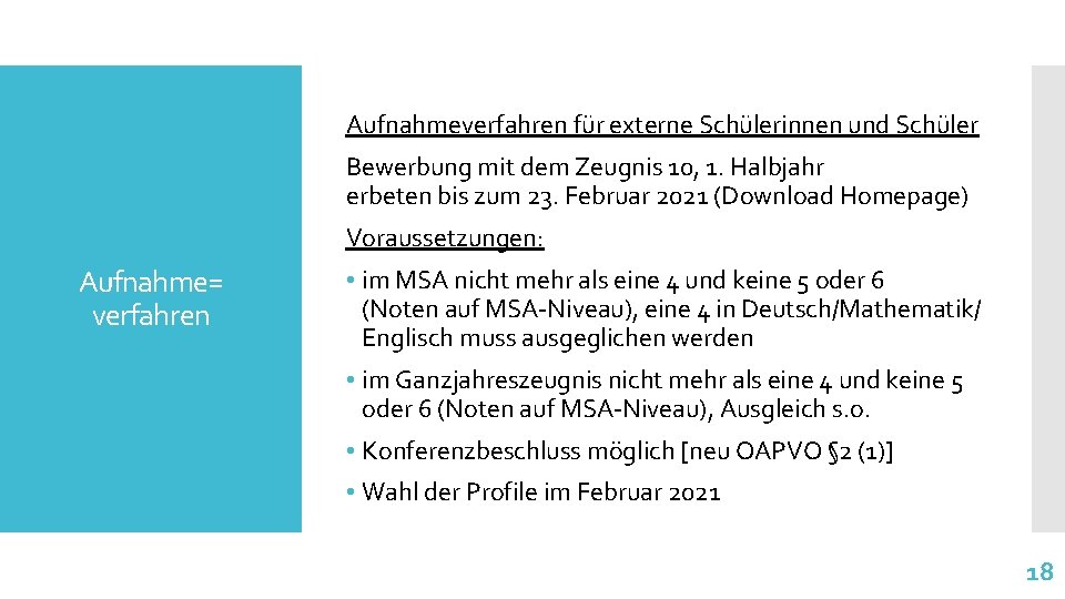 Aufnahmeverfahren für externe Schülerinnen und Schüler Bewerbung mit dem Zeugnis 10, 1. Halbjahr erbeten