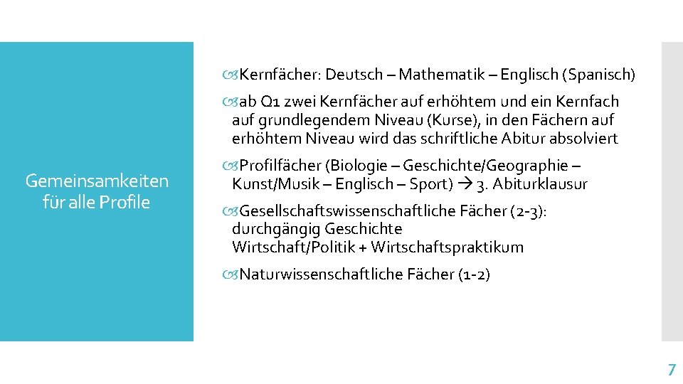  Kernfächer: Deutsch – Mathematik – Englisch (Spanisch) ab Q 1 zwei Kernfächer auf