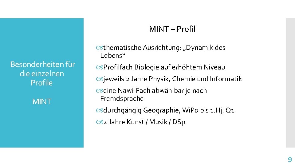 MINT – Profil Besonderheiten für die einzelnen Profile MINT thematische Ausrichtung: „Dynamik des Lebens“