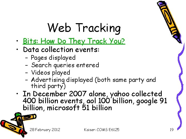 Web Tracking • Bits: How Do They Track You? • Data collection events: –