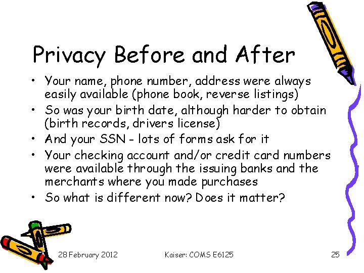 Privacy Before and After • Your name, phone number, address were always easily available