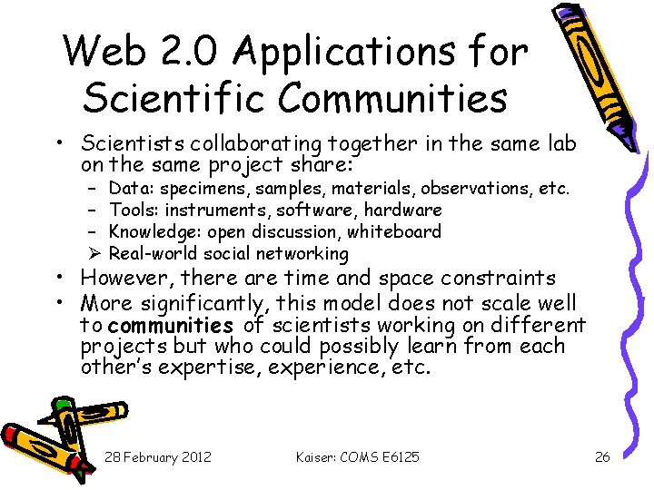 Web 2. 0 Applications for Scientific Communities • Scientists collaborating together in the same