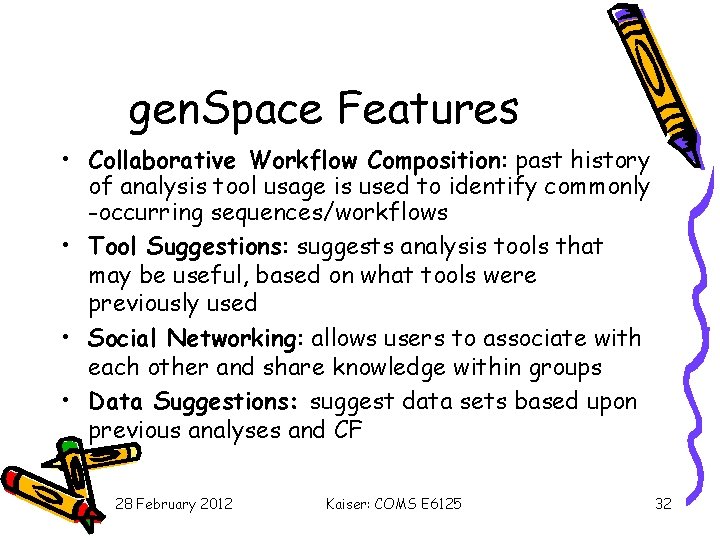 gen. Space Features • Collaborative Workflow Composition: past history of analysis tool usage is