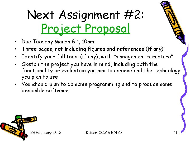 Next Assignment #2: Project Proposal • • Due Tuesday March 6 th, 10 am