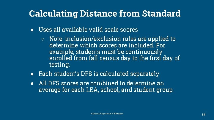 Calculating Distance from Standard ● Uses all available valid scale scores ○ Note: inclusion/exclusion