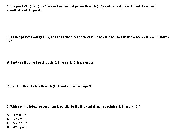 4. The point (3, ) and ( , -7) are on the line that