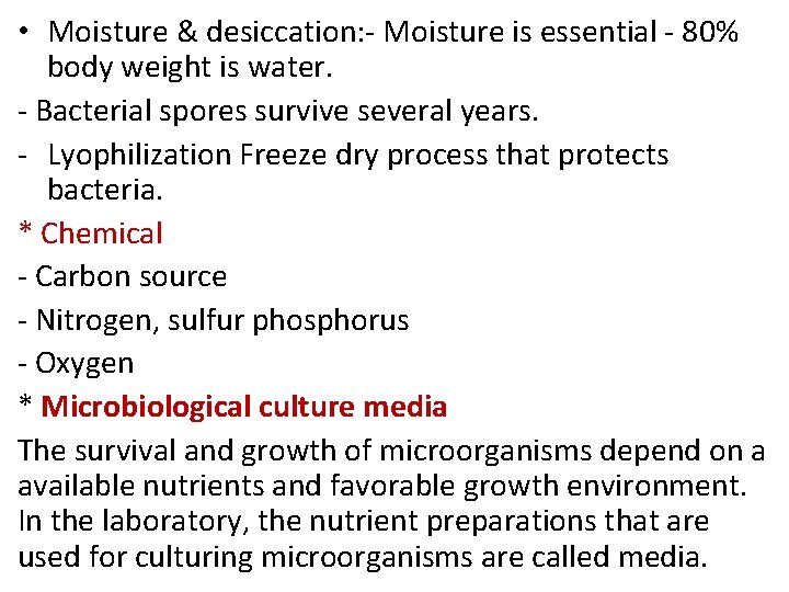  • Moisture & desiccation: - Moisture is essential - 80% body weight is