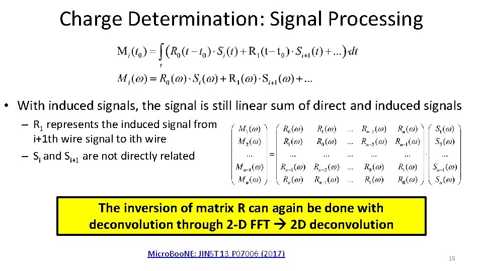 Charge Determination: Signal Processing • With induced signals, the signal is still linear sum
