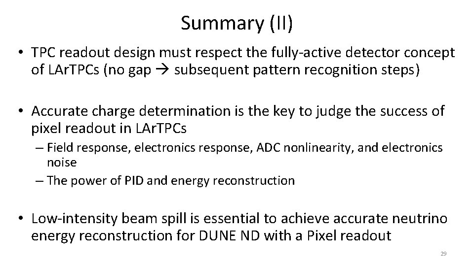 Summary (II) • TPC readout design must respect the fully-active detector concept of LAr.