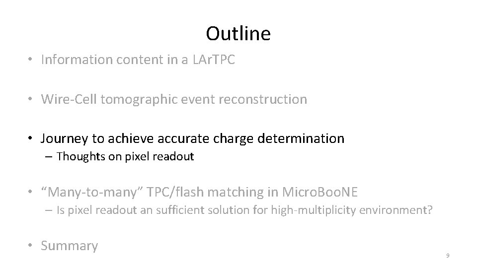 Outline • Information content in a LAr. TPC • Wire-Cell tomographic event reconstruction •