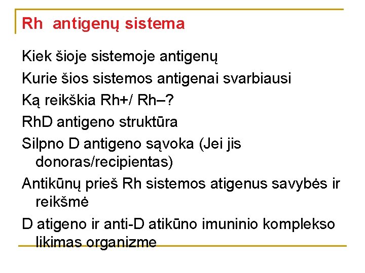 Rh antigenų sistema Kiek šioje sistemoje antigenų Kurie šios sistemos antigenai svarbiausi Ką reikškia