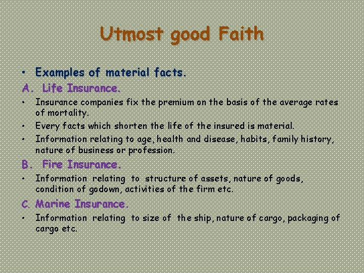 Utmost good Faith • Examples of material facts. A. Life Insurance. • • •