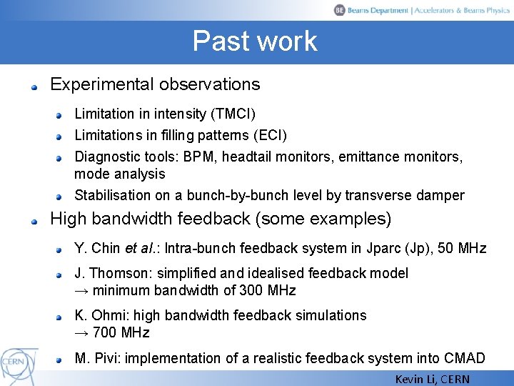 Past work Experimental observations Limitation in intensity (TMCI) Limitations in filling patterns (ECI) Diagnostic Past work Experimental observations Limitation in intensity (TMCI) Limitations in filling patterns (ECI) Diagnostic
