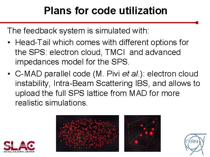 Plans for code utilization The feedback system is simulated with: • Head-Tail which comes Plans for code utilization The feedback system is simulated with: • Head-Tail which comes