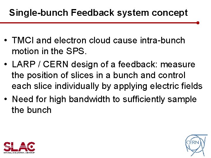 Single-bunch Feedback system concept • TMCI and electron cloud cause intra-bunch motion in the Single-bunch Feedback system concept • TMCI and electron cloud cause intra-bunch motion in the