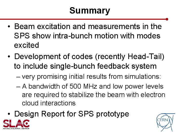 Summary • Beam excitation and measurements in the SPS show intra-bunch motion with modes Summary • Beam excitation and measurements in the SPS show intra-bunch motion with modes