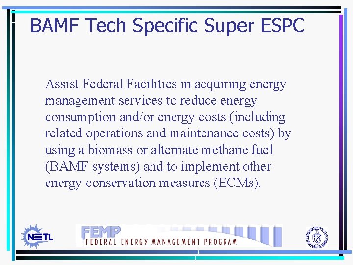 BAMF Tech Specific Super ESPC Assist Federal Facilities in acquiring energy management services to