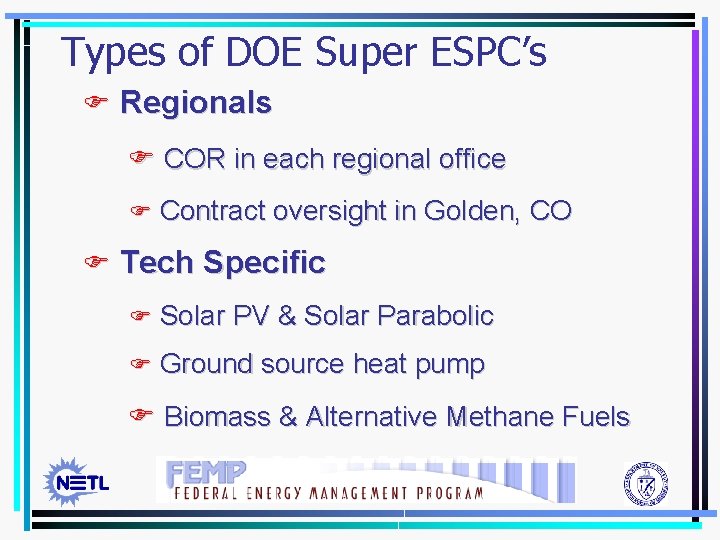 Types of DOE Super ESPC’s F Regionals F COR in each regional office F