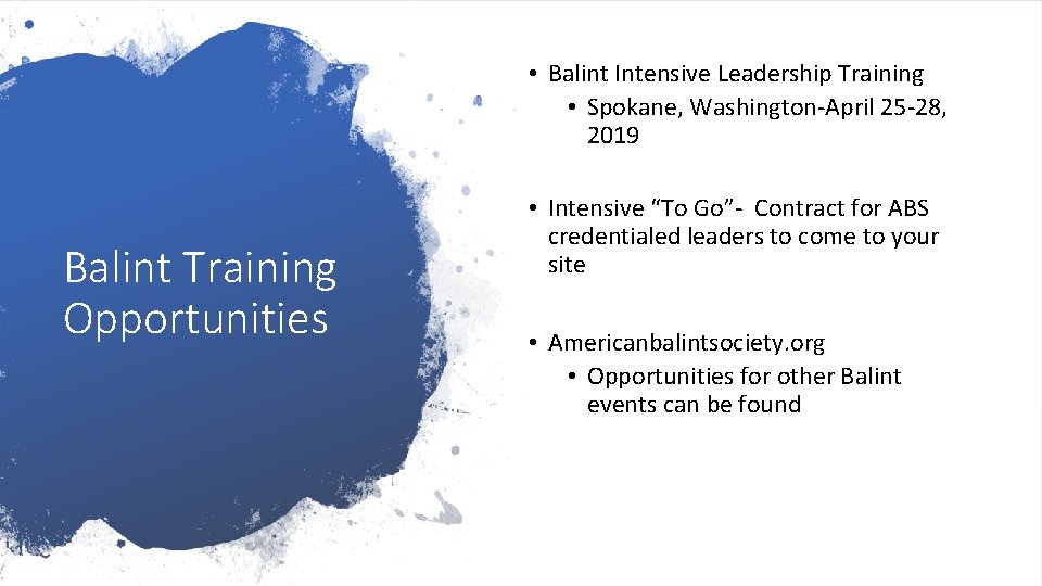  • Balint Intensive Leadership Training • Spokane, Washington-April 25 -28, 2019 Balint Training