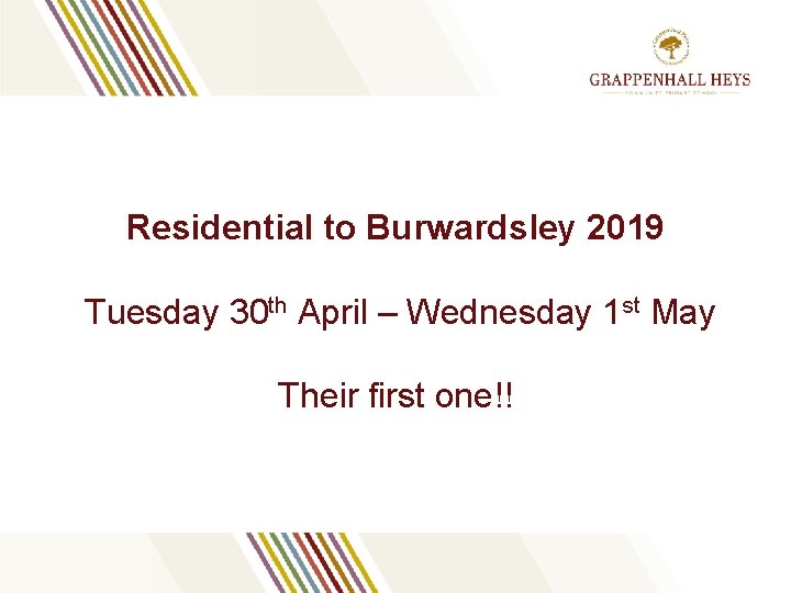 Residential to Burwardsley 2019 Tuesday 30 th April – Wednesday 1 st May Their