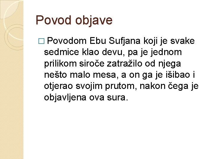 Povod objave � Povodom Ebu Sufjana koji je svake sedmice klao devu, pa je