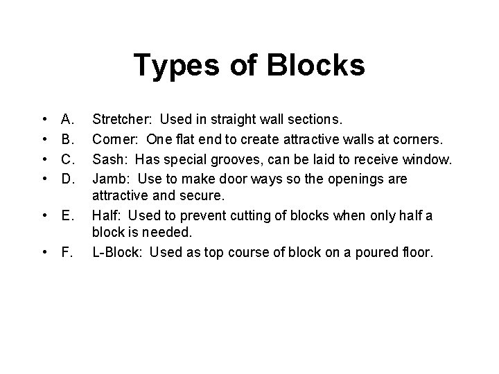 Types of Blocks • • A. B. C. D. • E. • F. Stretcher: