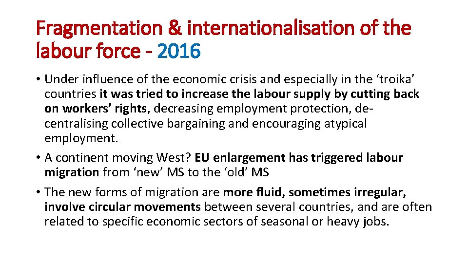 Fragmentation & internationalisation of the labour force - 2016 • Under influence of the