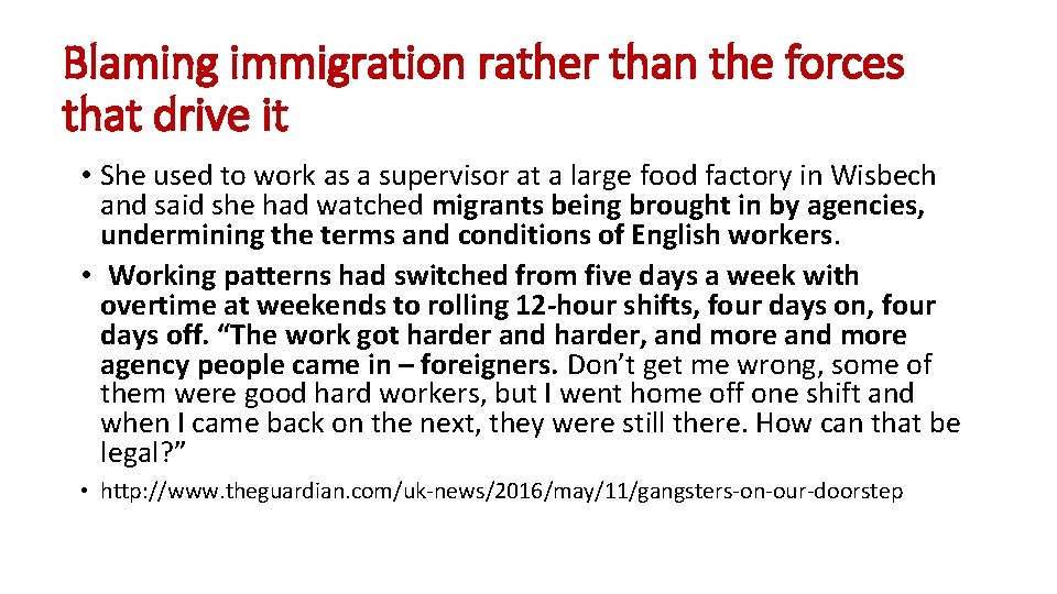 Blaming immigration rather than the forces that drive it • She used to work