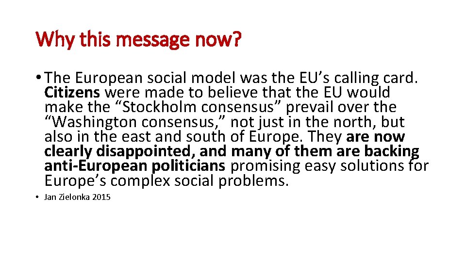 Why this message now? • The European social model was the EU’s calling card.