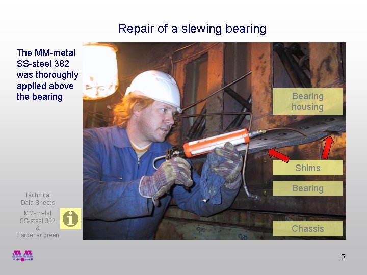Repair of a slewing bearing The MM-metal SS-steel 382 was thoroughly applied above the