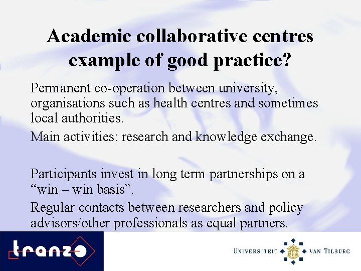 Academic collaborative centres example of good practice? Permanent co-operation between university, organisations such as