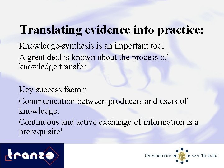 Translating evidence into practice: Knowledge-synthesis is an important tool. A great deal is known