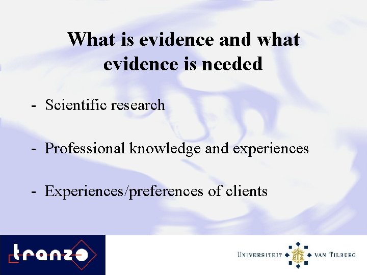 What is evidence and what evidence is needed - Scientific research - Professional knowledge